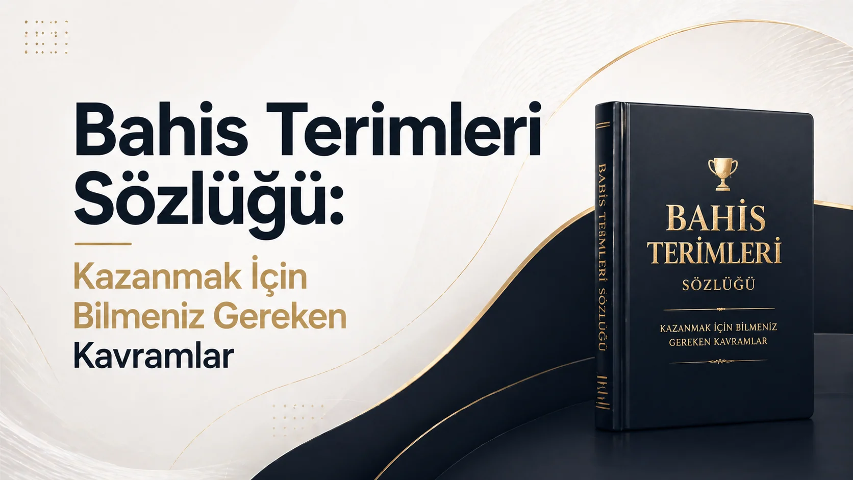 Bahis Terimleri Sözlüğü Kazanmak İçin Bilmeniz Gereken Kavramlar